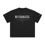Be Fearless — Enzyme Washed Tee