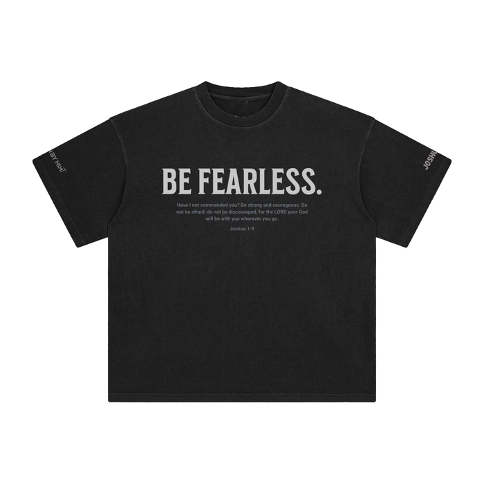 Be Fearless — Enzyme Washed Tee